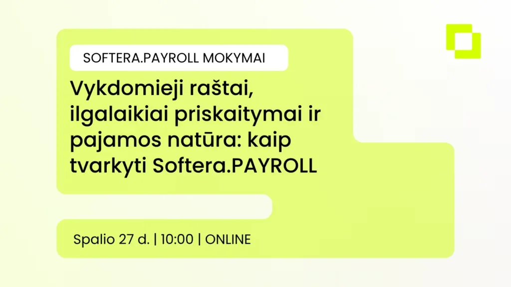 Vykdomieji raštai, ilgalaikiai priskaitymai ir pajamos natūra: kaip tvarkyti Softera.PAYROLL