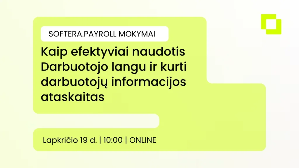 Kaip efektyviai naudotis Darbuotojo langu ir kurti darbuotojų informacijos ataskaitas
